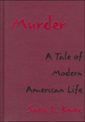 Murder: A Tale of Modern American Life