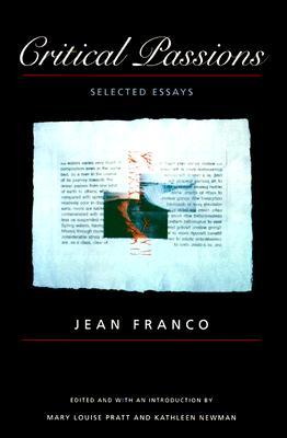 Critical Passions: Selected Essays