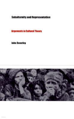 Subalternity and Representation: Arguments in Cultural Theory