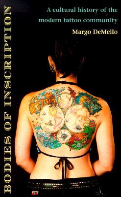 Bodies of Inscription: A Cultural History of the Modern Tattoo Community