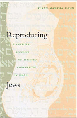 Reproducing Jews: A Cultural Account of Assisted Conception in Israel