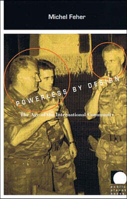 Powerless by Design: The Age of the International Community