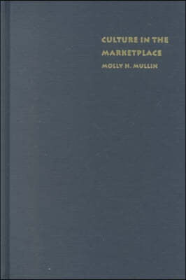 Culture in the Marketplace: Gender, Art, and Value in the American Southwest