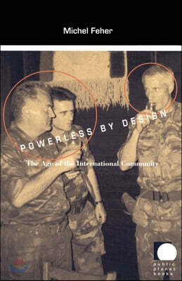 Powerless by Design: The Age of the International Community