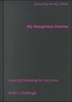 My Dangerous Desires: A Queer Girl Dreaming Her Way Home