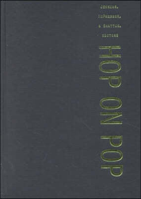 Hop on Pop: The Politics and Pleasures of Popular Culture