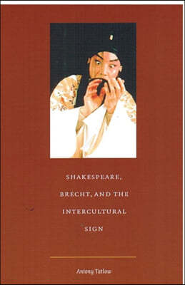 Shakespeare, Brecht, and the Intercultural Sign