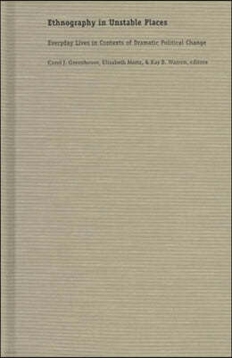 Ethnography in Unstable Places: Everyday Lives in Contexts of Dramatic Political Change