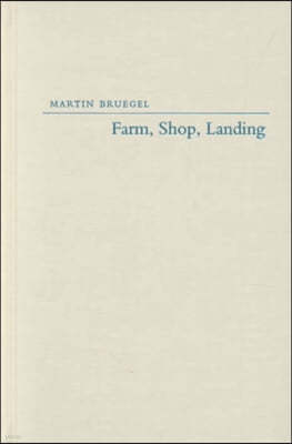 Farm, Shop, Landing: The Rise of a Market Society in the Hudson Valley, 1780-1860