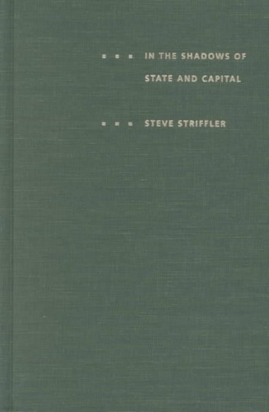 In the Shadows of State and Capital: The United Fruit Company, Popular Struggle, and Agrarian Restructuring in Ecuador, 1900-1995
