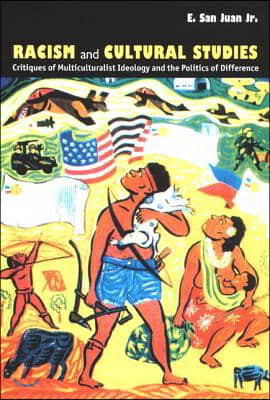 Racism and Cultural Studies: Critiques of Multiculturalist Ideology and the Politics of Difference