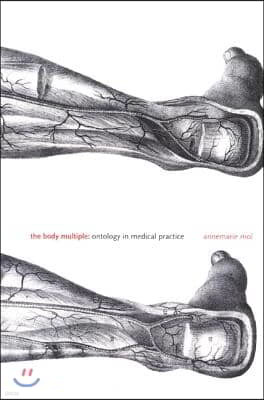 The Body Multiple: Ontology in Medical Practice