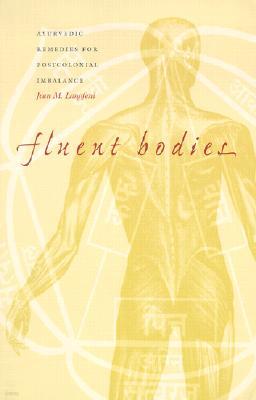 Fluent Bodies: Ayurvedic Remedies for Postcolonial Imbalance