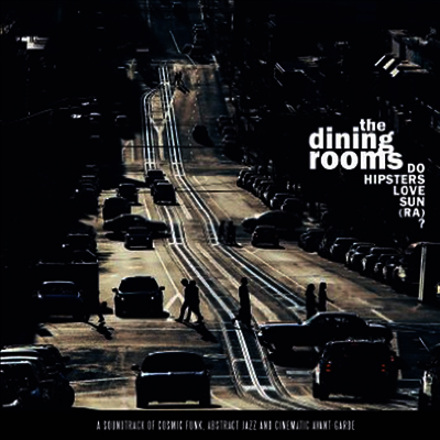 Dining Rooms — Do Hipsters Love Sun (Ra)? 앨범 커버