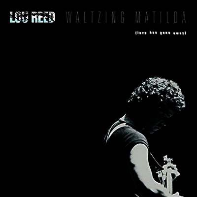 Lou Reed — Waltzing Matilda (Love Has Gone Away) (Gatefold) 앨범 커버