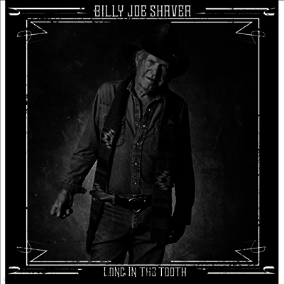 Billy Joe Shaver — Long In The Tooth 앨범 커버