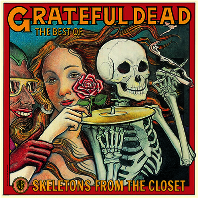 Grateful Dead — Skeletons From The Closet: Best Of Grateful Dead (Remastered) 앨범 커버