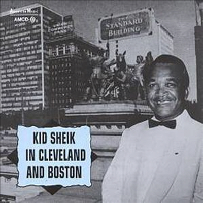 Kid Sheik - In Cleveland & Boston (CD)