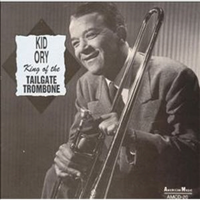 Edward Kid Ory - King Of The Tailgate Trombone (CD)
