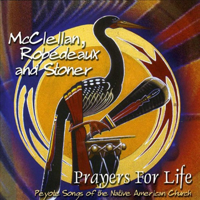 McClellan, Robedeaux and Stoner - Prayers For Life (CD)