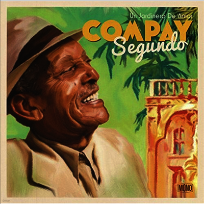 Compay Segundo — Un Jardinero De Amor (Mono) 앨범 커버