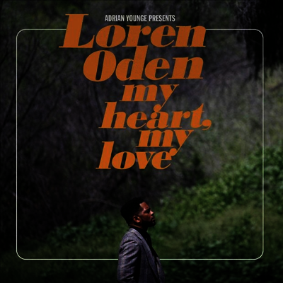 Loren Oden — Adrian Younge Presents Loren Oden My Heart My Love 앨범 커버