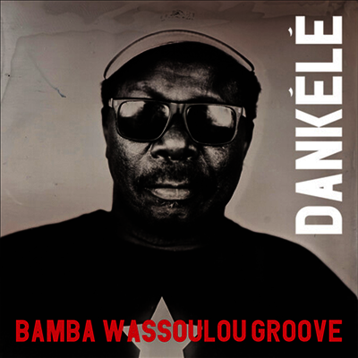 Bamba Wassoulou Groove — Dankele 앨범 커버