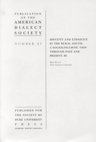 Identity and Ethnicity in the Rural South: A Sociolinguistic View Through Past and Present Be Volume 74