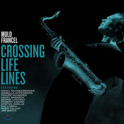 Mulo Francel (ķ ) - Crossing Life Lines 