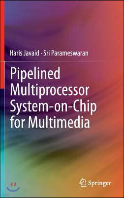 Pipelined Multiprocessor System-On-Chip for Multimedia