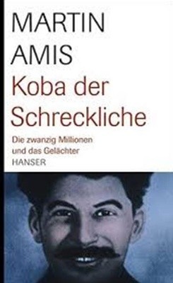 Koba der Schreckliche: Die zwanzig Millionen und das Gelachter   (German) Hardcover 