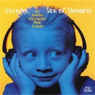 V.A. / Stanley, Son Of Theodore: Yet Another Alternative Music Sampler (수입)