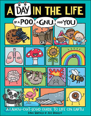A Day in the Life of a Poo, a Gnu, and You