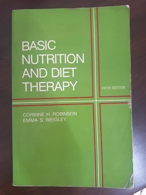 basic nutrition and diet therapy  (fifth edition)/ corinne h. robinson, emma s. weigley