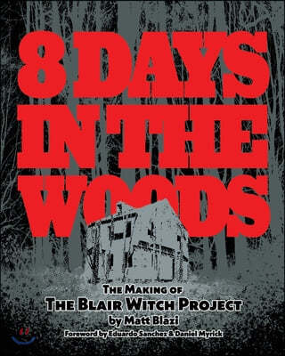 8 Days in the Woods: The Making of The Blair Witch Project