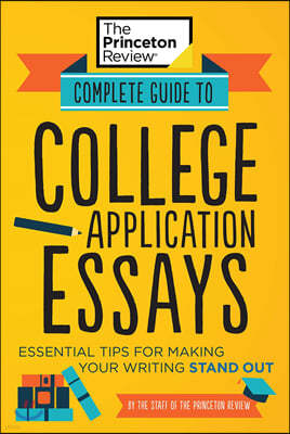 Complete Guide to College Application Essays: Essential Tips for Making Your Writing Stand Out