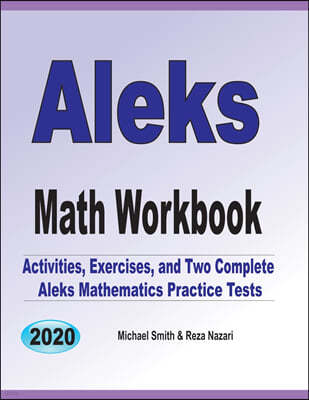 ALEKS Math Workbook: Exercises, Activities, and Two Full-Length ALEKS Math Practice Tests