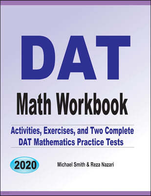 DAT Math Workbook: Exercises, Activities, and Two Full-Length DAT Math Practice Tests
