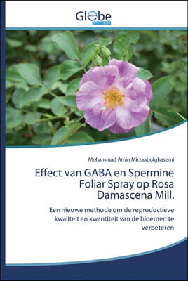 Globeedit Effect van GABA en Spermine Foliar Spray op Rosa Damascena Mill.