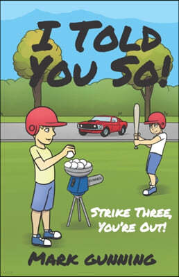 I Told You So!: Strike Three, You're Out!