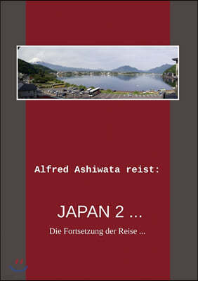 Alfred Ashiwata Reist: Japan 2 ...