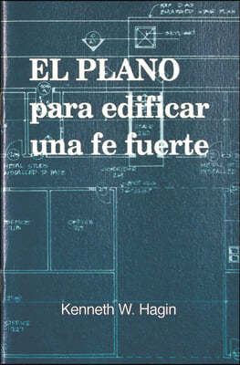 El Plano Para Edificar Una Fe Fuerto (Blueprint for Building Strong Faith)