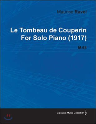 Le Tombeau de Couperin by Maurice Ravel for Solo Piano (1917) M.68