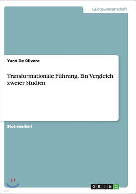 Transformationale F?hrung. Ein Vergleich zweier Studien