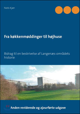 Fra k?kkenm?ddinger til h?jhuse: Bidrag til en beskrivelse af Langen?s-omr?dets historie