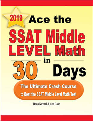 Ace the SSAT Middle Level Math in 30 Days: The Ultimate Crash Course to Beat the SSAT Middle Level Math Test