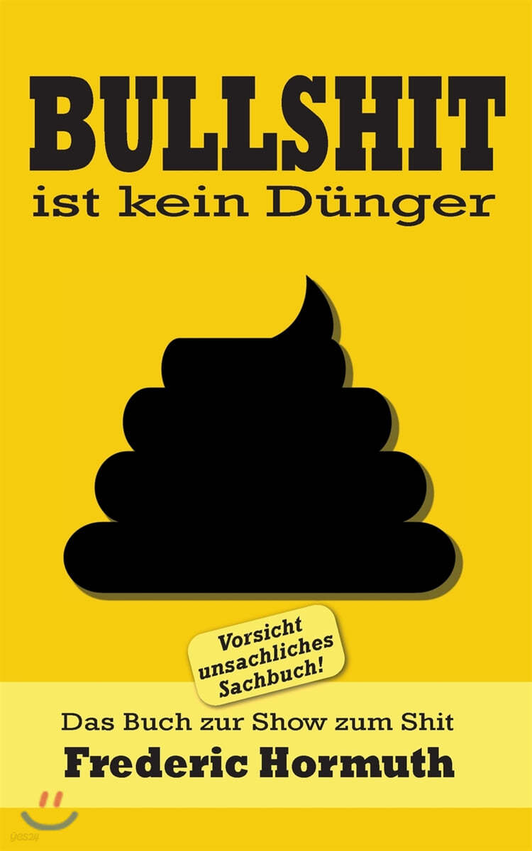 Bullshit ist kein D?nger: Das Buch zur Show zum Shit