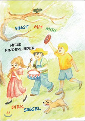 Singt mit mir!: Neue Kinderlieder