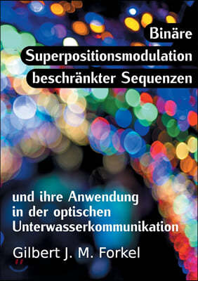 Bin?re Superpositionsmodulation beschr?nkter Sequenzen und ihre Anwendung in der optischen Unterwasserkommunikation