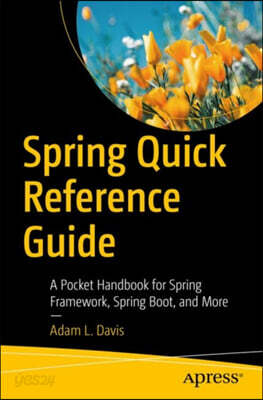 Spring Quick Reference Guide: A Pocket Handbook for Spring Framework ...
